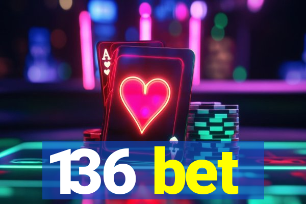 136 bet